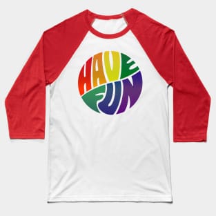 Have Fun Baseball T-Shirt